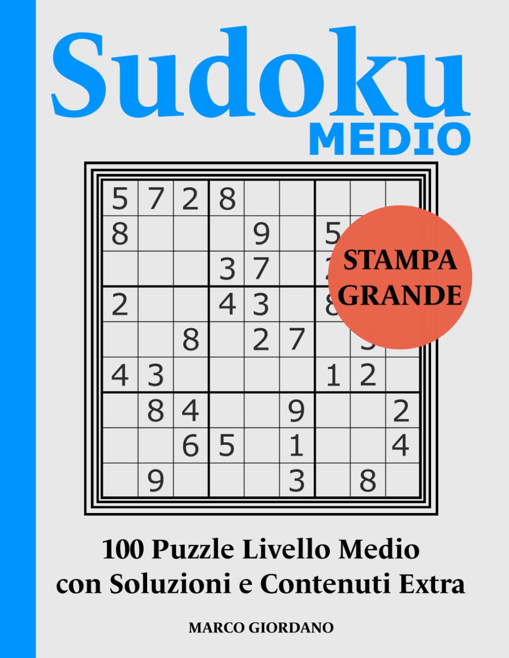 Sudoku MEDIO: 100 Puzzle in Stampa Grande di Difficoltà Intermedia – Allena Logica e Concentrazione di Adulti e Anziani – Facile da leggere (SUDOKU ... – Collana Completa per Adulti e Anziani)