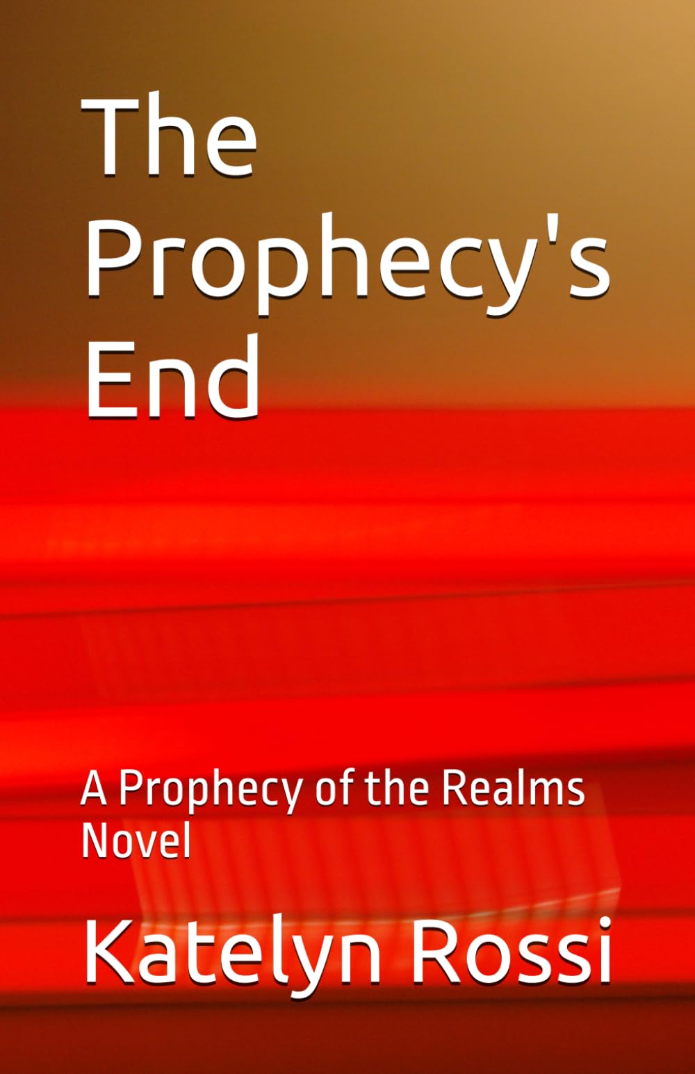 The Prophecy's End: A Prophecy of the Realms Novel (The Prophecy of the Realms)