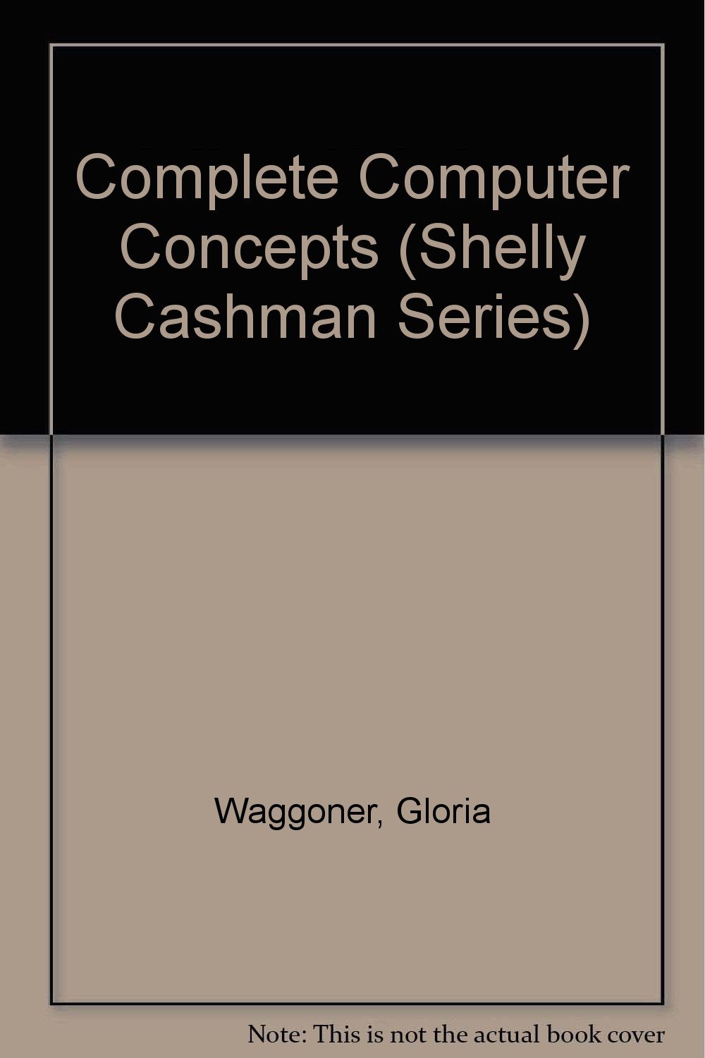 Complete Computer Concepts (Shelly Cashman Series): Shelly, Gary B ...
