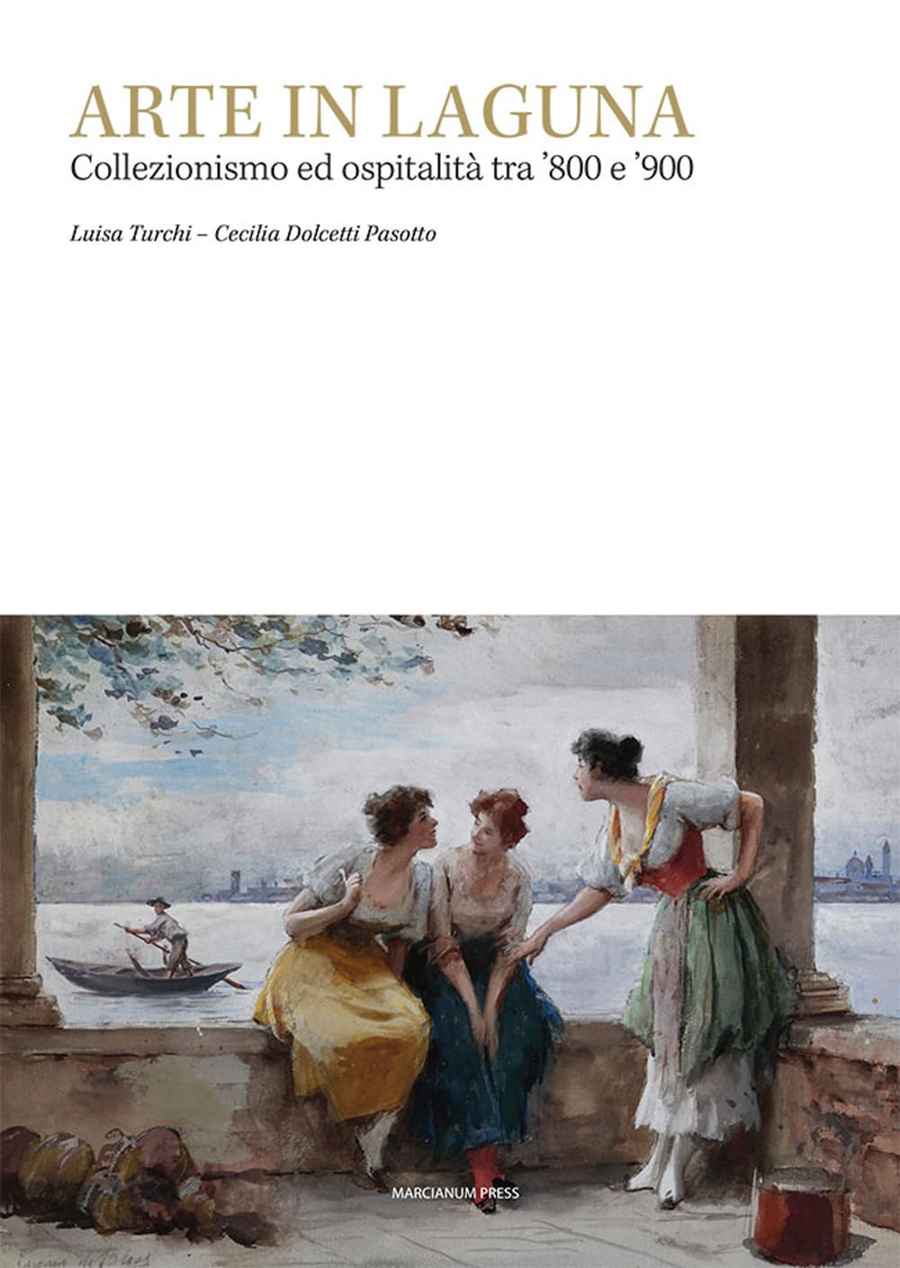 Arte In Laguna. Collezionismo Ed Ospitalità Tra ‘800 E ’900 - 4