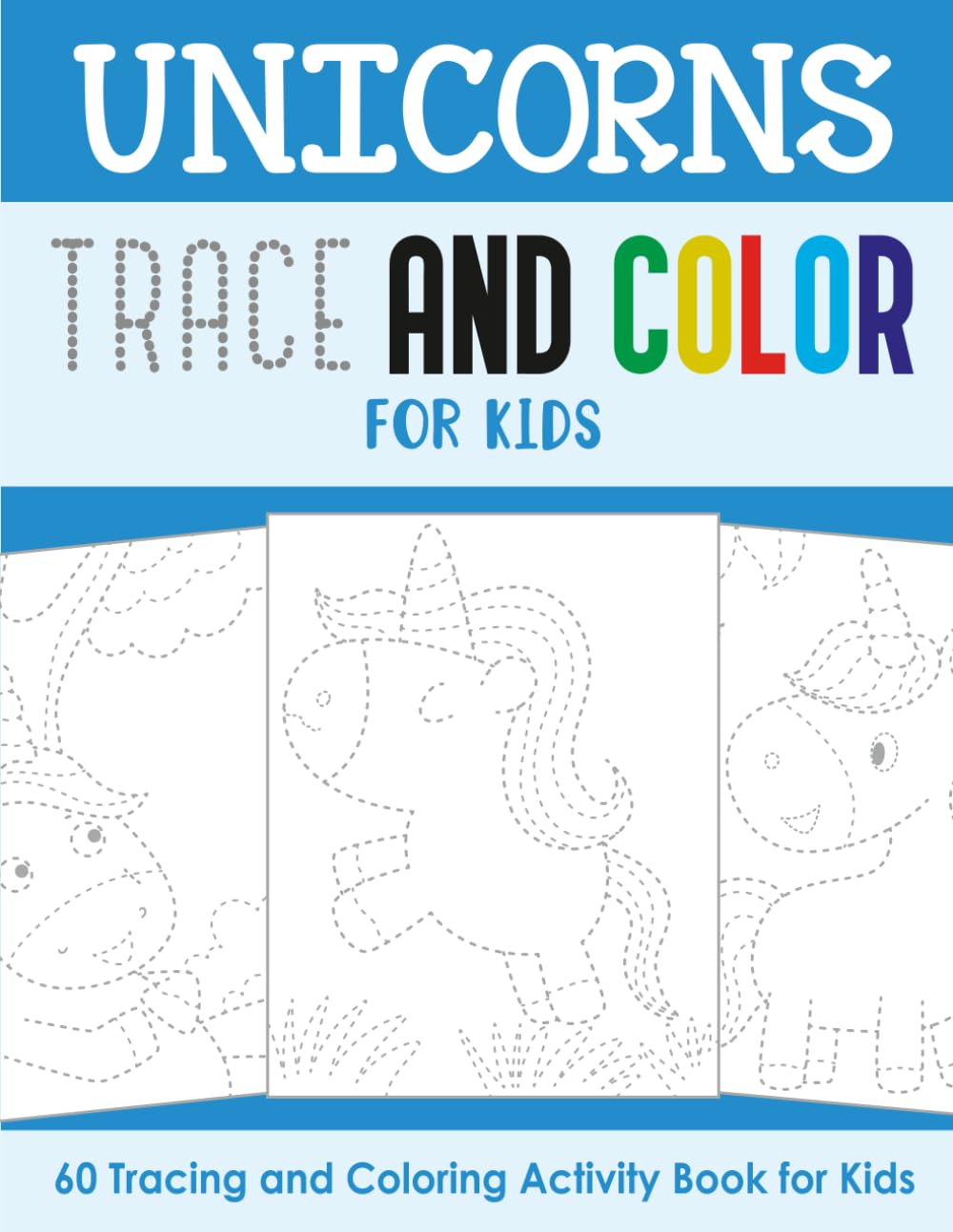 Unicorns Trace and Color for Kids: Tracing and Coloring Activity Book for Kids
