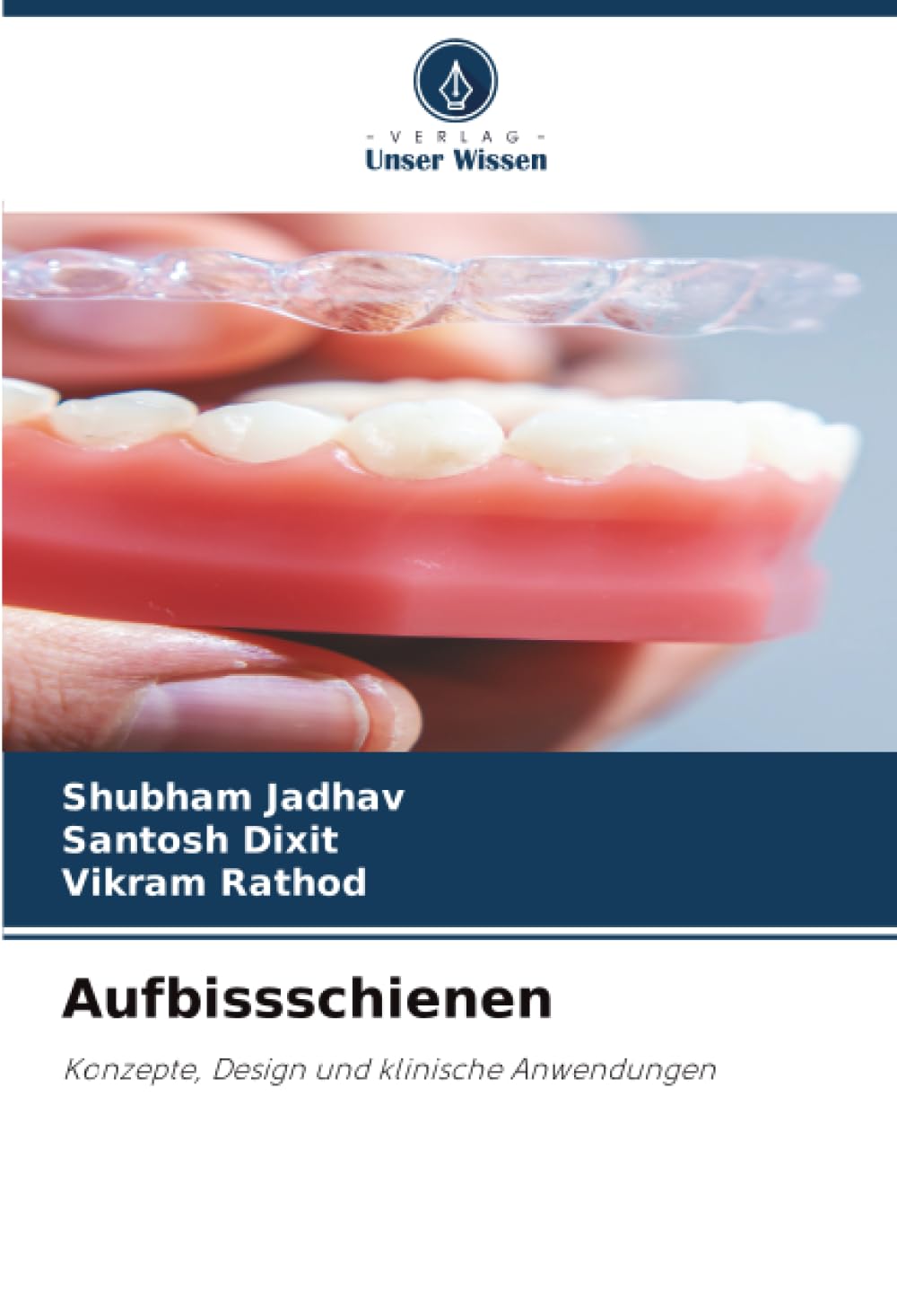 Aufbissschienen: Konzepte, Design und klinische Anwendungen