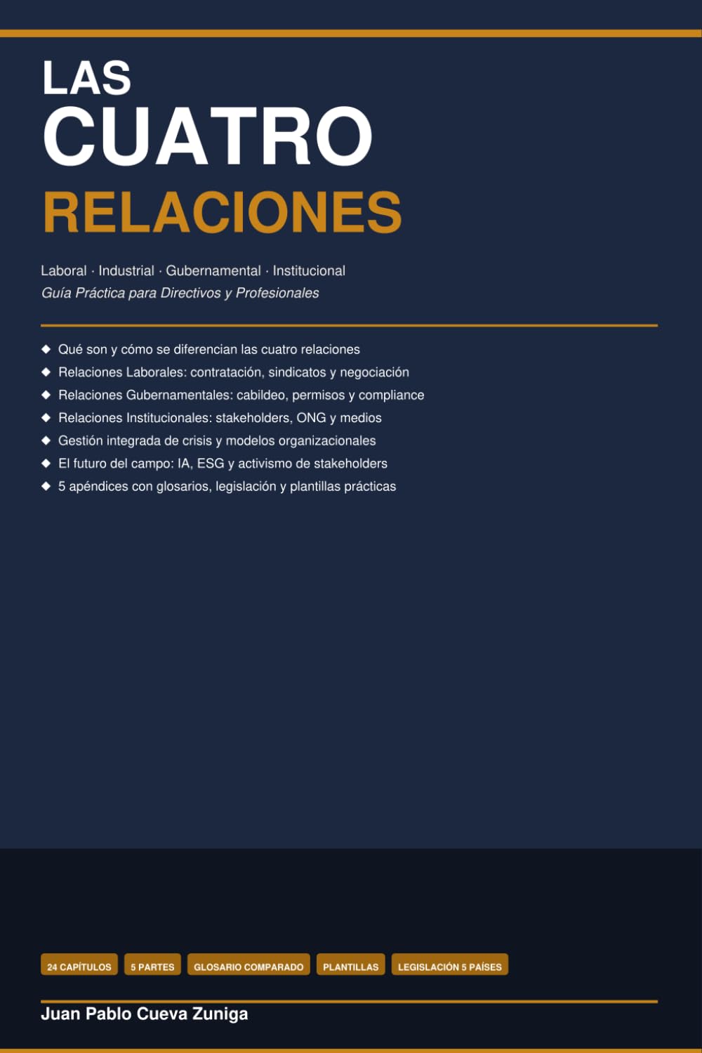LAS CUATRO RELACIONES Laboral, Industrial, Gubernamental e Institucional: Guía Práctica para Directivos y Profesionales
