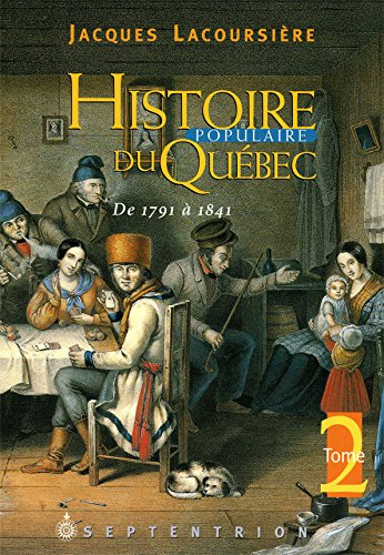 Histoire populaire du Québec tome 2: De 1791 à 1841 (French Edition)