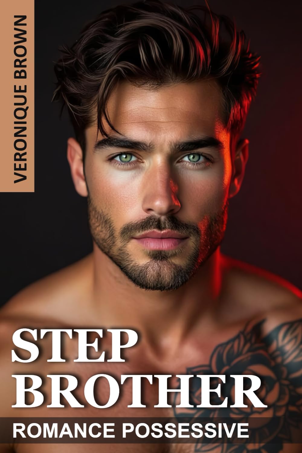 Stepbrother Romance Possessive: A Dark, Forbidden and Suspenseful Thriller— a Stepsister Love Story Driven by Dangerous Desire, Rising Suspense, and ... Graphic Language and Detailed Sex Scenes