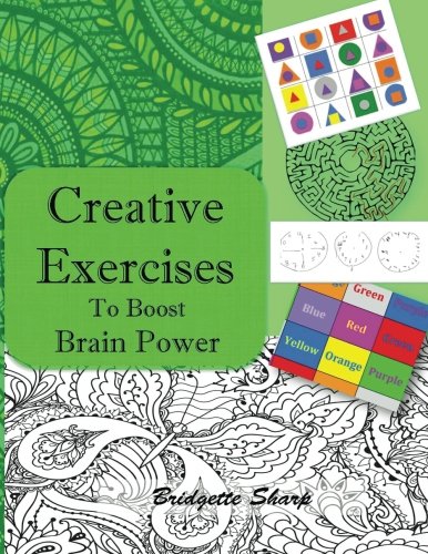 Creative Exercises for Boosting Brain Power: Creatively boost Memory, Focus, Attention and Brain Balancing