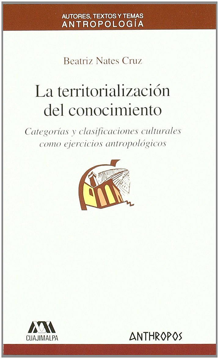 La Territorialización Del Conocimiento (ANTROPOLOGÍA)