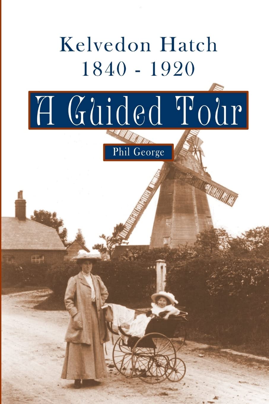 Kelvedon Hatch, 1840 – 1920: A Guided Tour