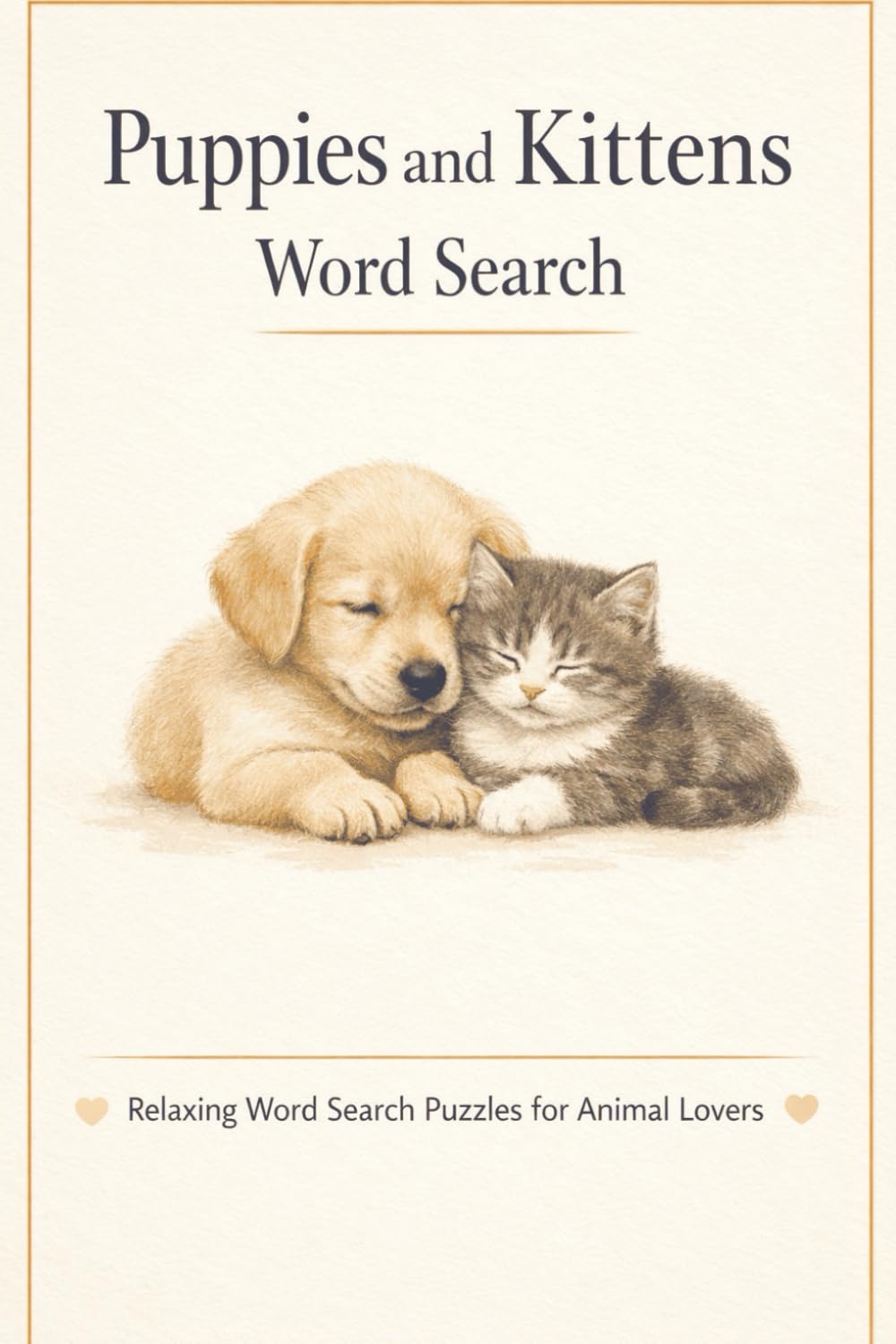 Puppies and Kittens Word Search: Relaxing Word Search Puzzles for Animal Lovers