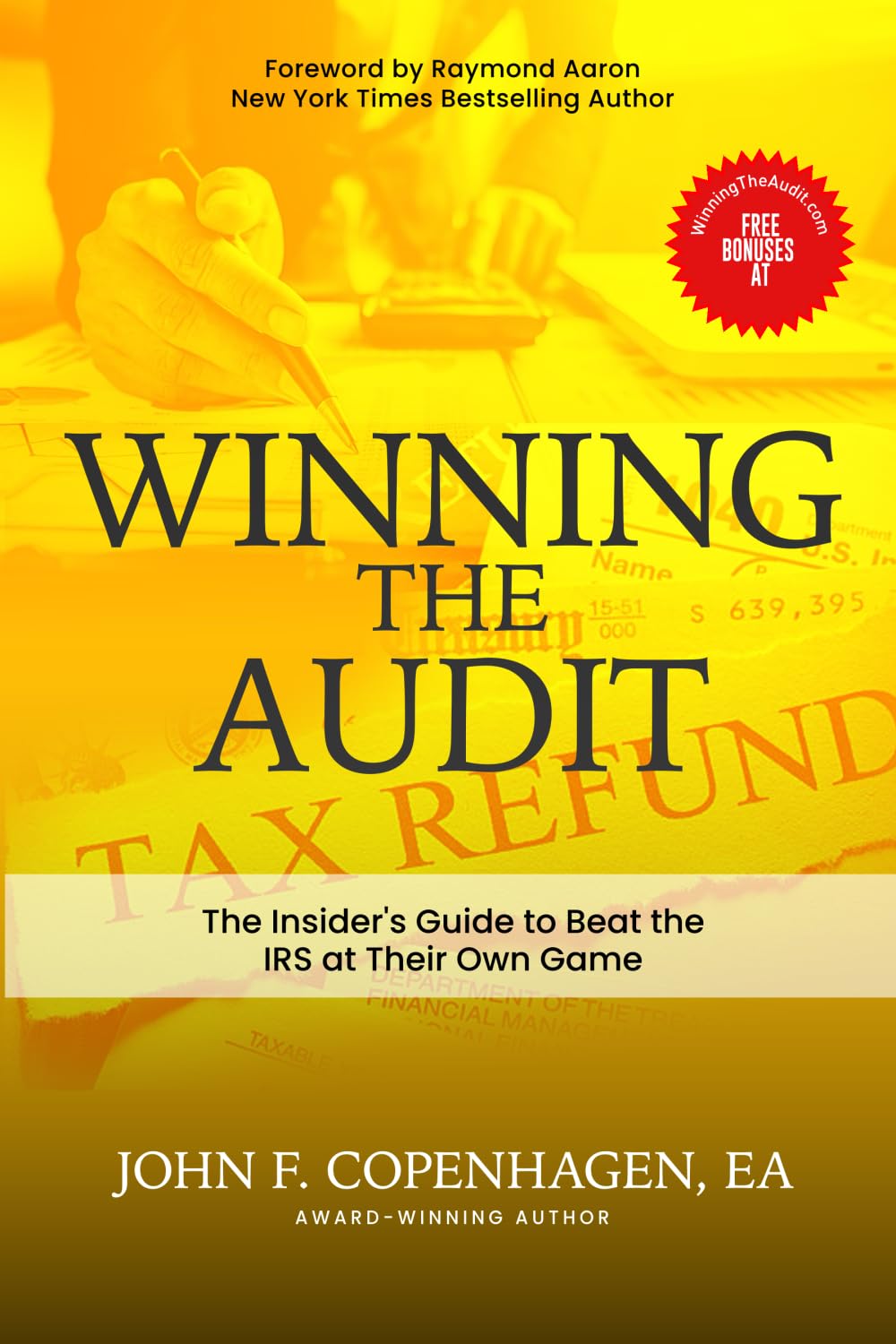 Winning The Audit: The Insider’s Guide to Beat the IRS at Their Own Game