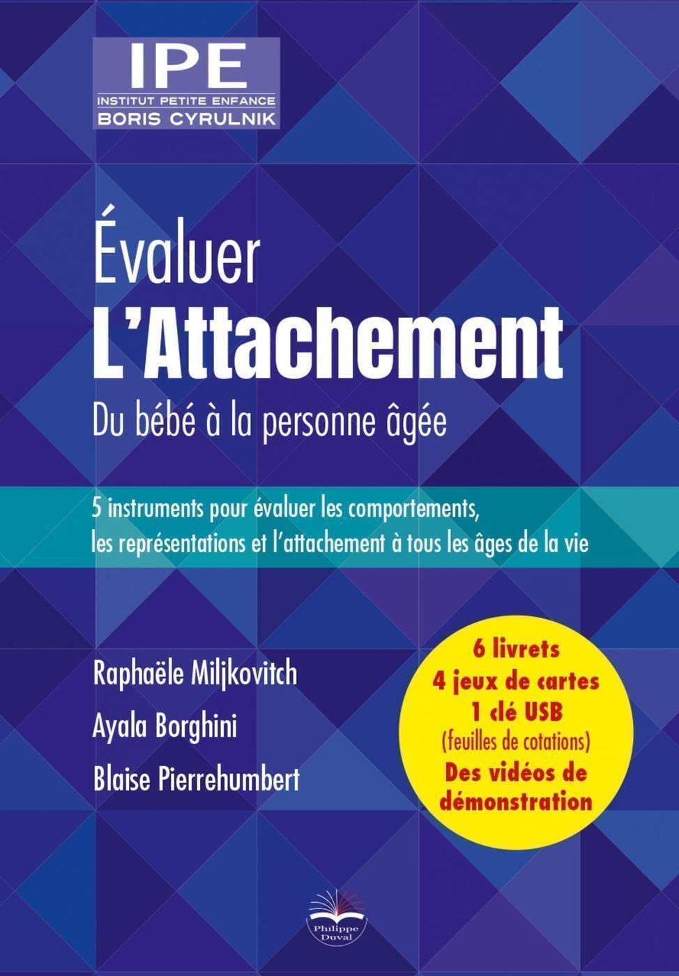 Coffret Évaluer l'attachement. Du bébé à la personne âgée: 5 instruments pour évaluer les comportements, les représentations et l'attachement à tous ... de cotations) + Des vidéos de démonstration