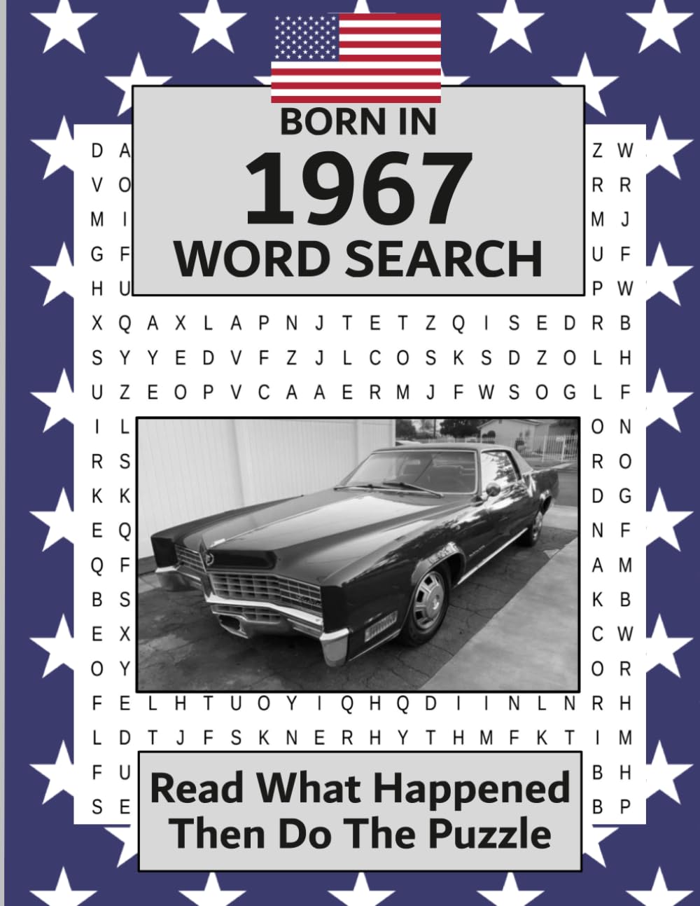 Born in 1967 Word Search: USA and World Illustrated news from every month of 1967 and matching word searches. A Birthday Wordsearch Gift Book For Men And Women born in the USA.