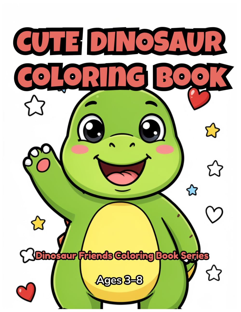 Cute Dinosaur Coloring Book (Dinosaur Friends Coloring Book Series)