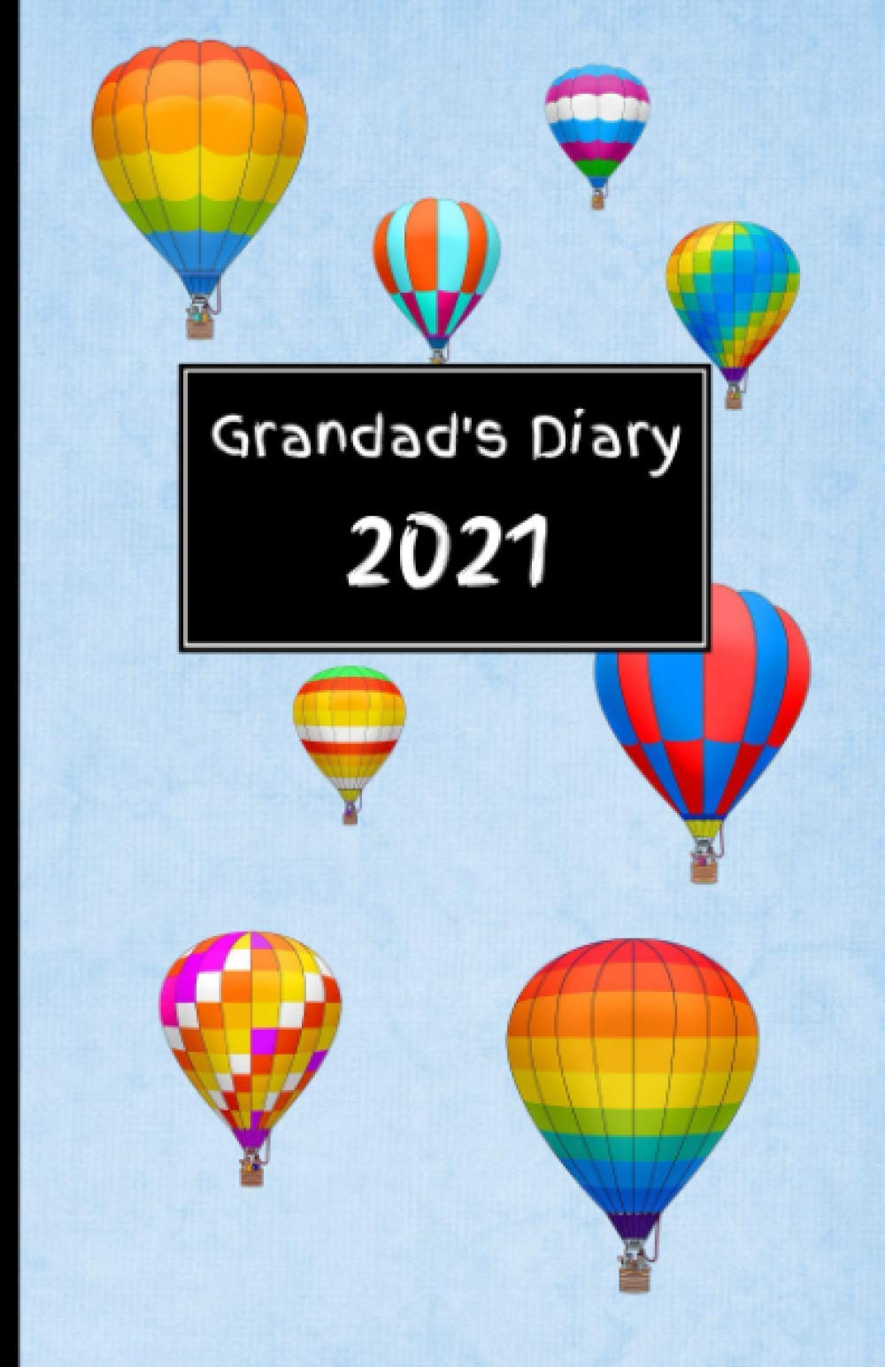 Grandad's Diary 2021: Personalized one week to view hot air balloon diary and planner with space for reminders & notes