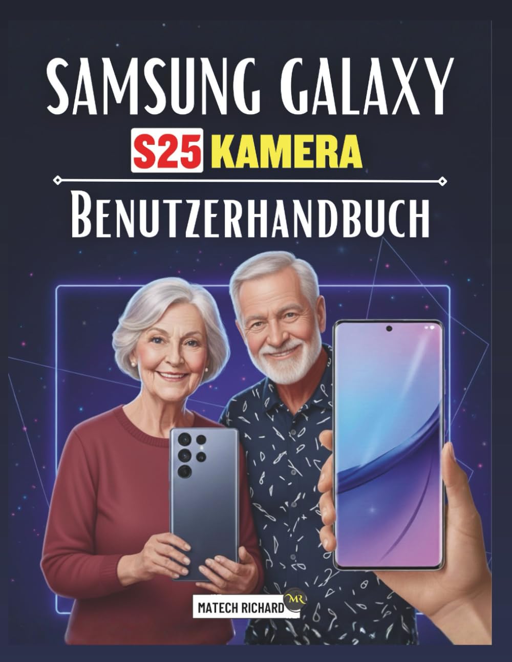 Samsung Galaxy S25 Kamera Benutzerhandbuch: Ein umfassendes praktisches Handbuch für atemberaubende Aufnahmen, verbesserte Bildqualität und die optimale Nutzung der Leistung Ihrer Mobilkamera