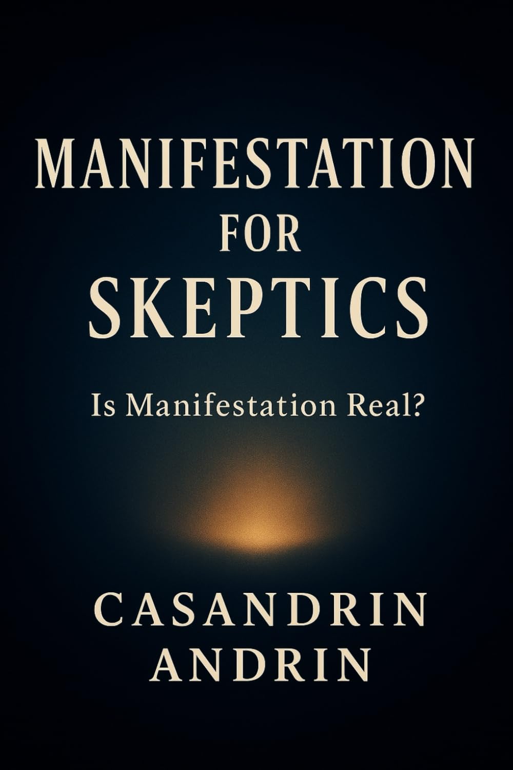 Manifestation for Skeptics: Is Manifestation Real?