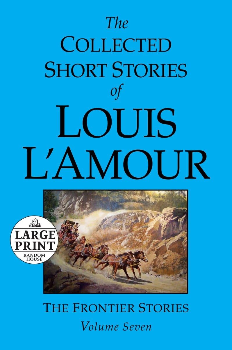 The Collected Short Stories of Louis L'Amour: Volume 7: The Frontier Stories: 07