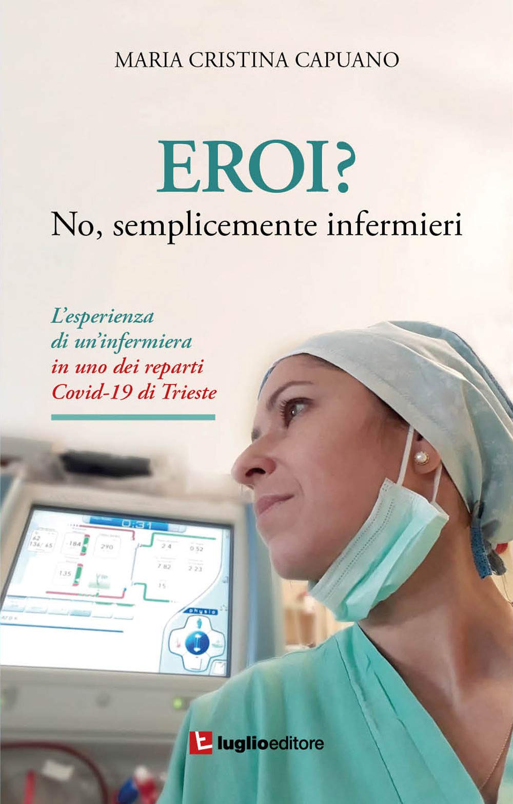 Eroi? No, Semplicemente Infermieri. L'esperienza Di Un'infermiera In Uno Dei Reparti Covid-19 Di Trieste - 4