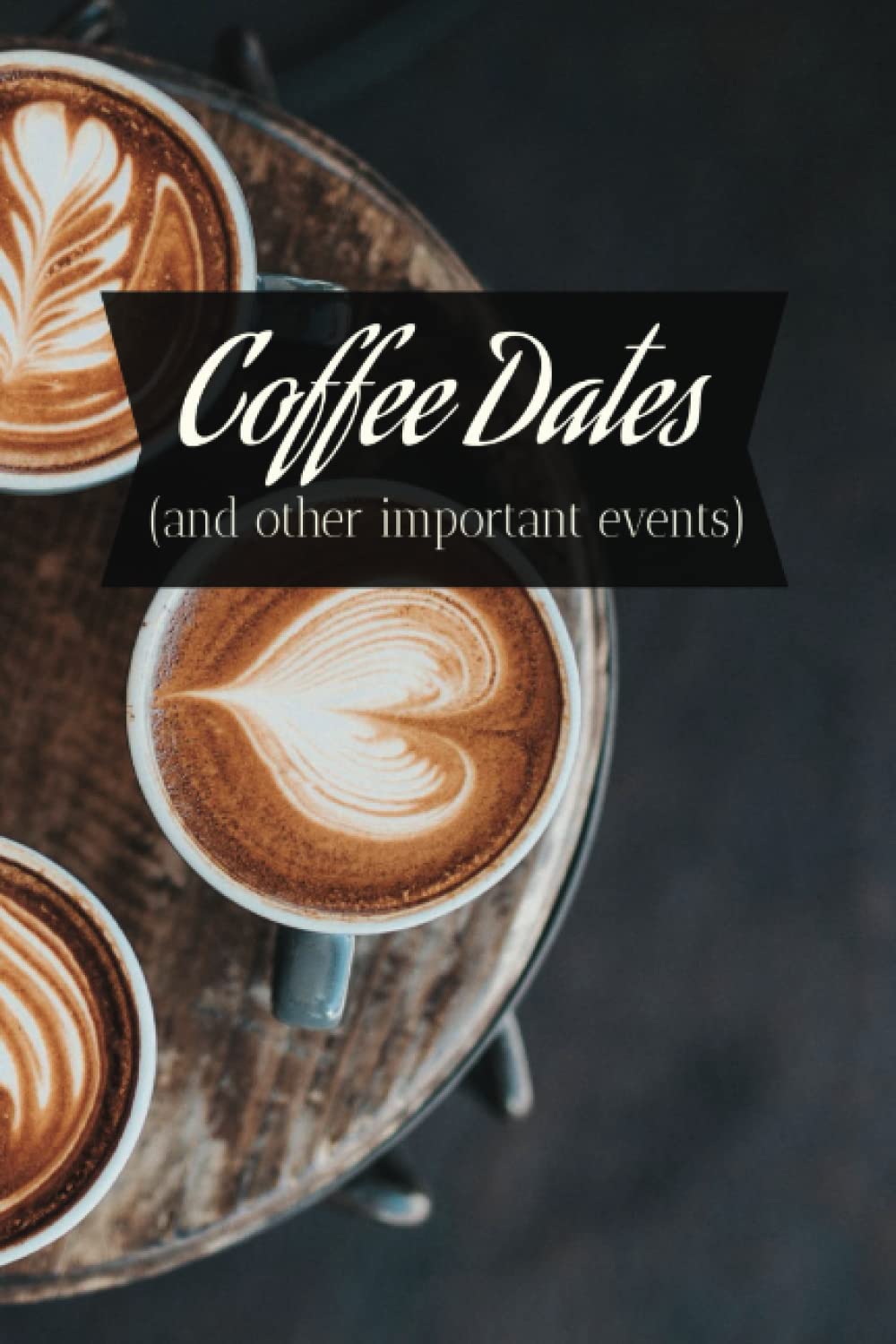 Coffee Dates (and other important events): Undated Weekly Planner for 6 Months, 6” x 9”
