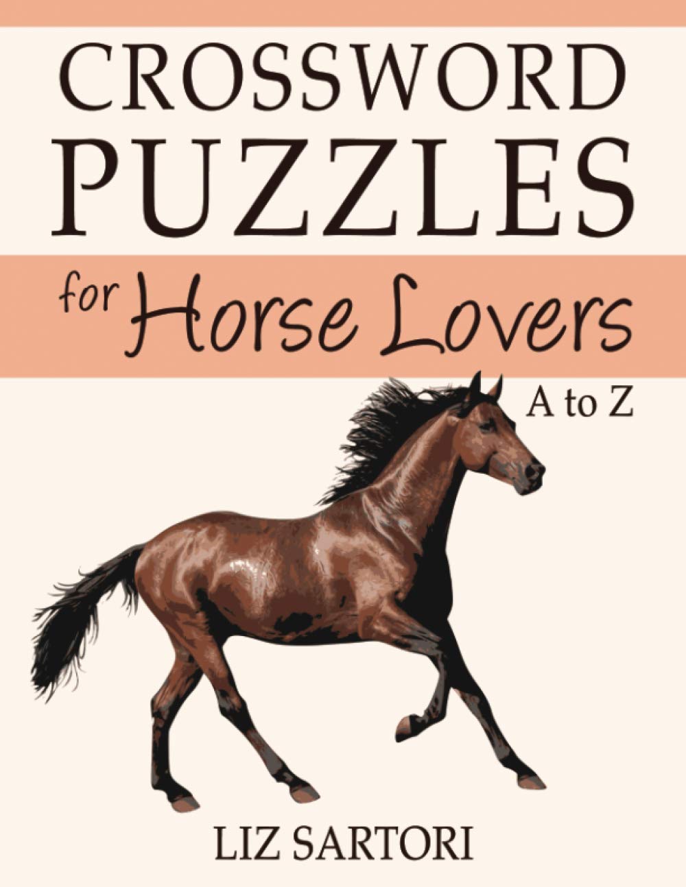 Crossword Puzzles for Horse Lovers A to Z (Crossword Puzzles for Hobby Lovers)