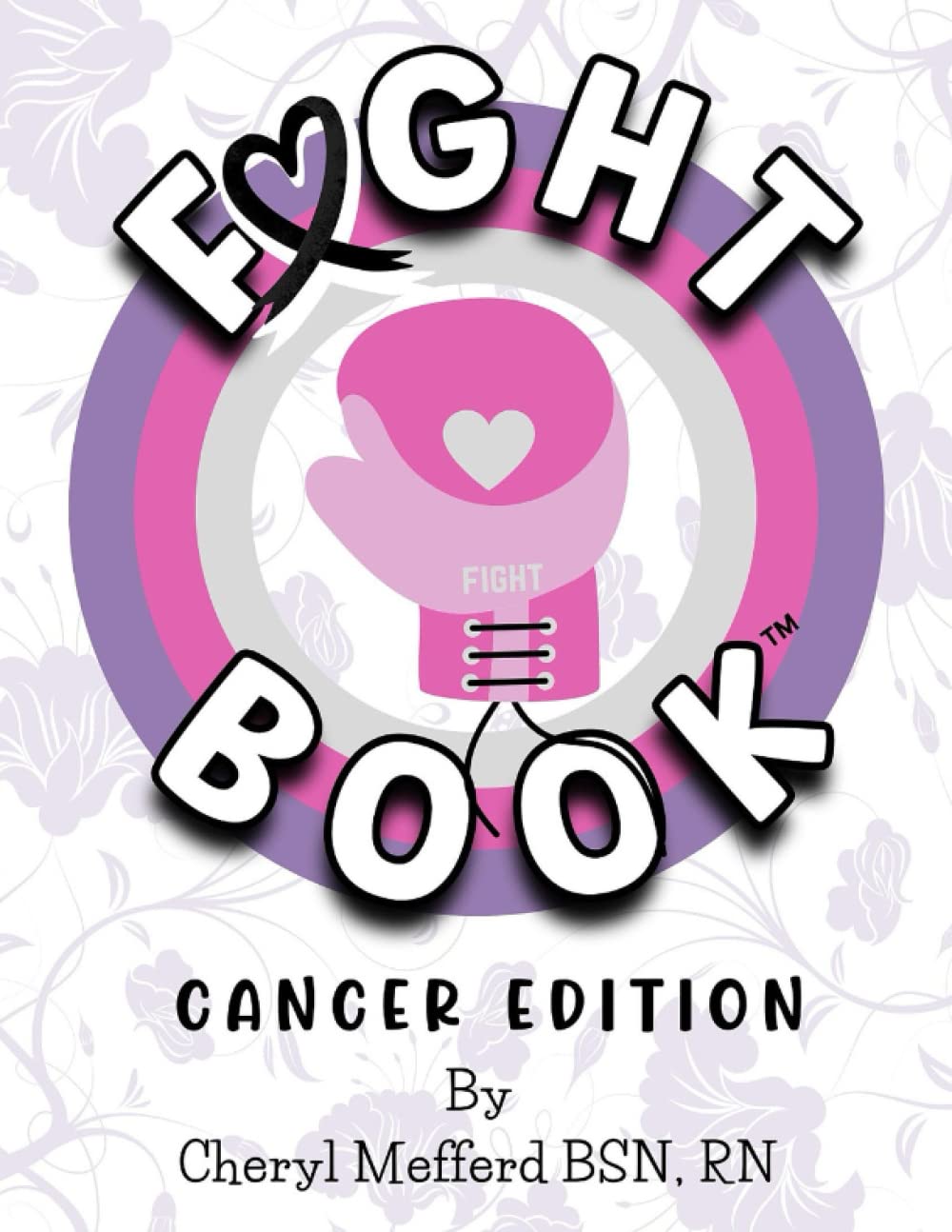 Fight Book: Cancer Edition (Purple): 8.5 x 11" 98 Pages Personal Health Record & Organizer for Chemotherapy, Radiation & Oncology Appointments During