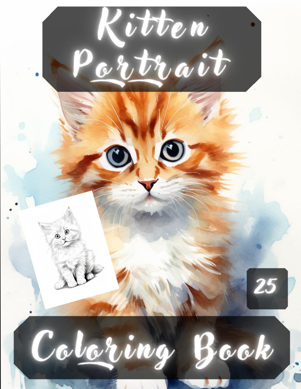 Kittens Portrait Coloring Book: Grayscale & Realistic Kittens Coloring Book.