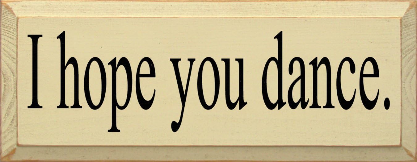 Wooden Sign - I Hope You Dance (Black)