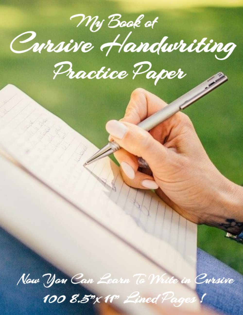 My Book of Cursive Handwriting Practice Paper - Now you can learn to Write in Cursive.