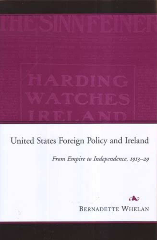 United States Foreign Policy and Ireland From Empire to Independence