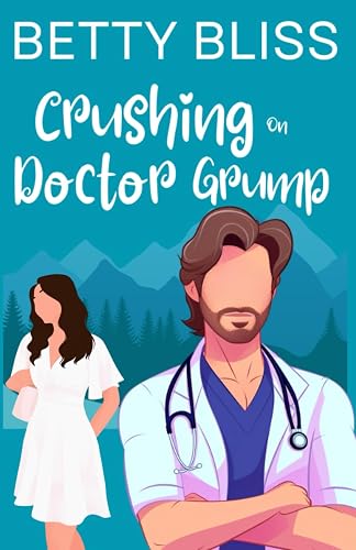 Crushing On Doctor Grump: A Fake Dating Neighbor Next Door Sweet Romantic Comedy (Sweet Tea Romcoms)