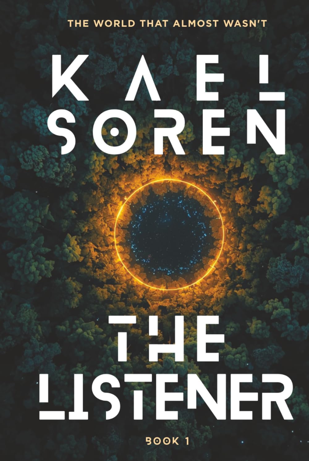 The Listener: A Near-Future AI and Environmental Science Fiction Adventure Thriller (The World That Almost Wasn't)