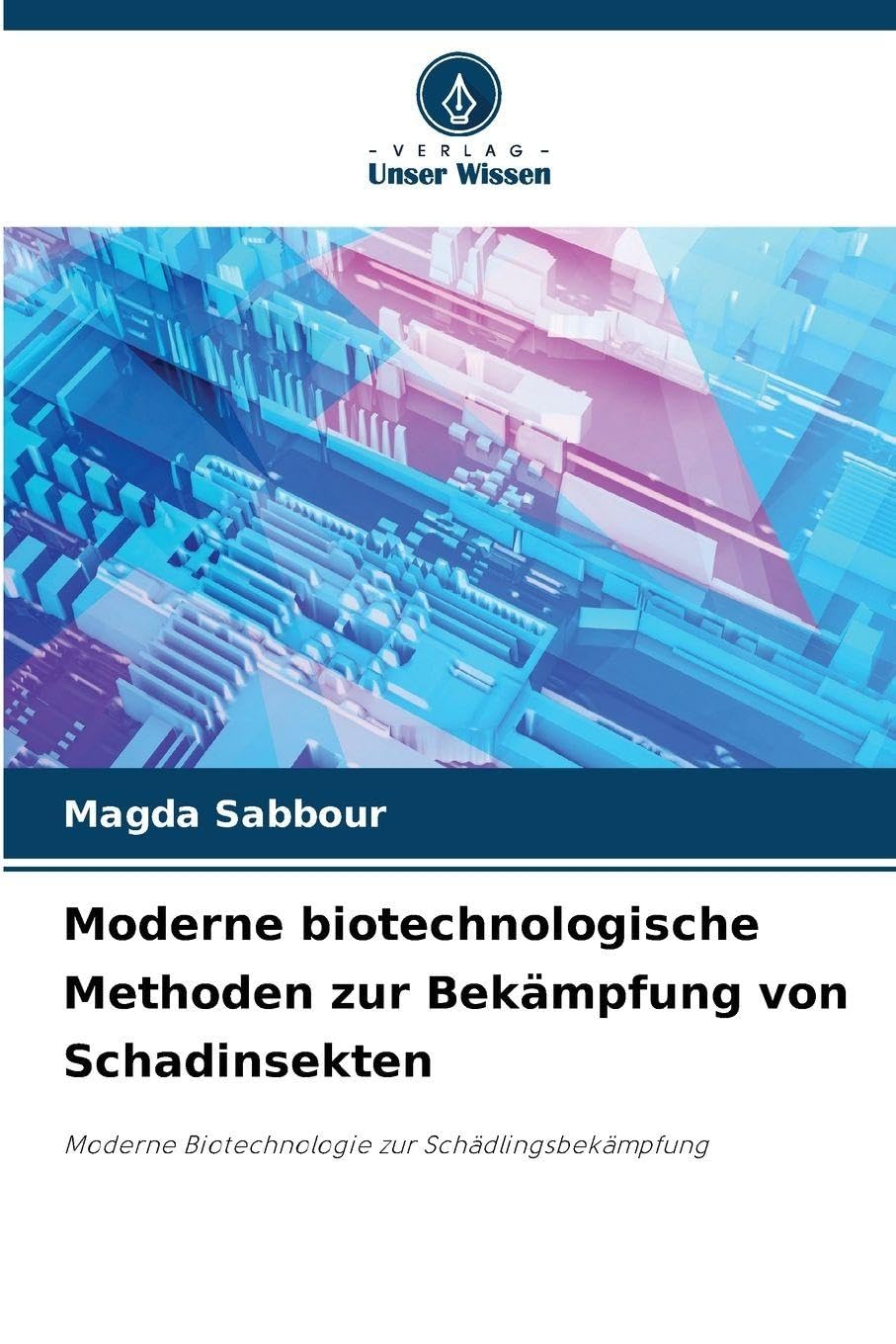 Moderne biotechnologische Methoden zur Bekämpfung von Schadinsekten: Moderne Biotechnologie zur Schädlingsbekämpfung