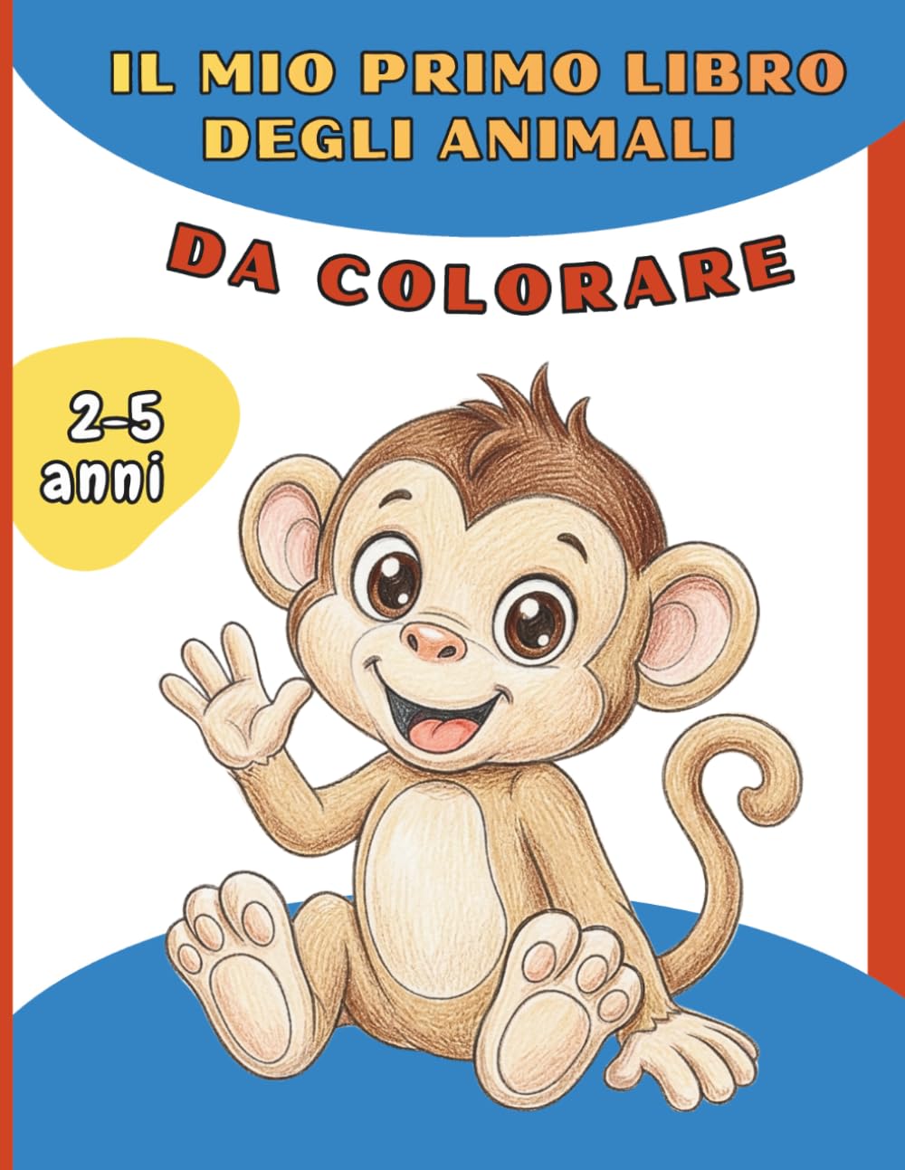 Animali Da Colorare Per Bambini 2-5 Anni: 50 Disegni Grandi e Facili