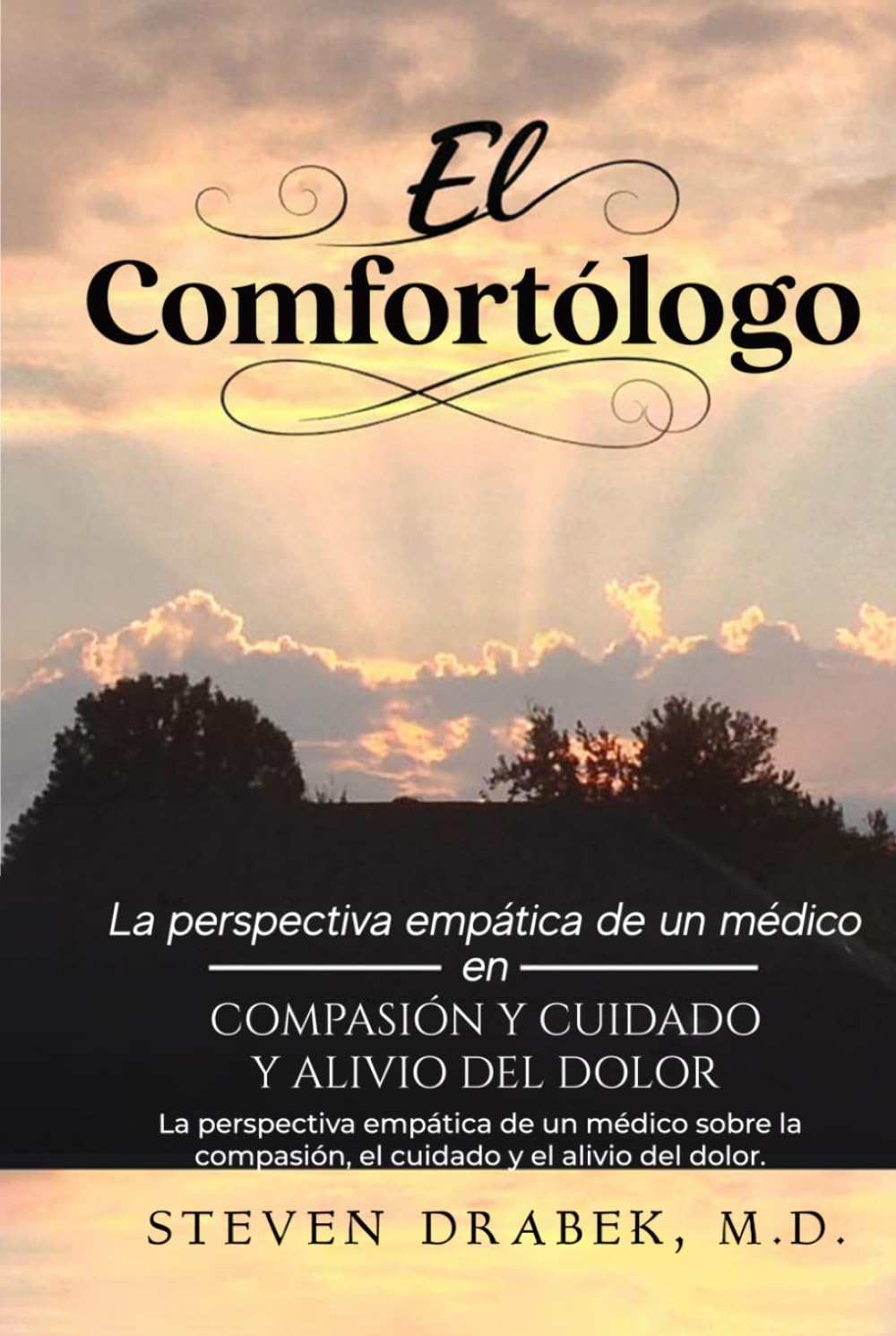 El Comfortólogo: La perspectiva empática de un médico sobre la compasión, el cuidado y el alivio del dolor.