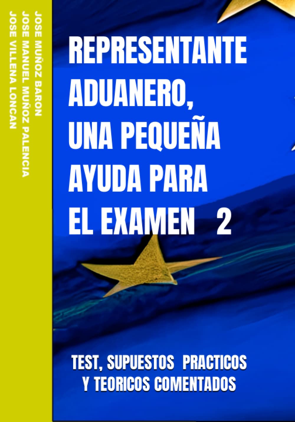 REPRESENTANTE ADUANERO, UNA PEQUEÑA AYUDA PARA EL EXAMEN 2: TEST, SUPUESTOS PRACTICOS Y TEORICOS COMENTADOS