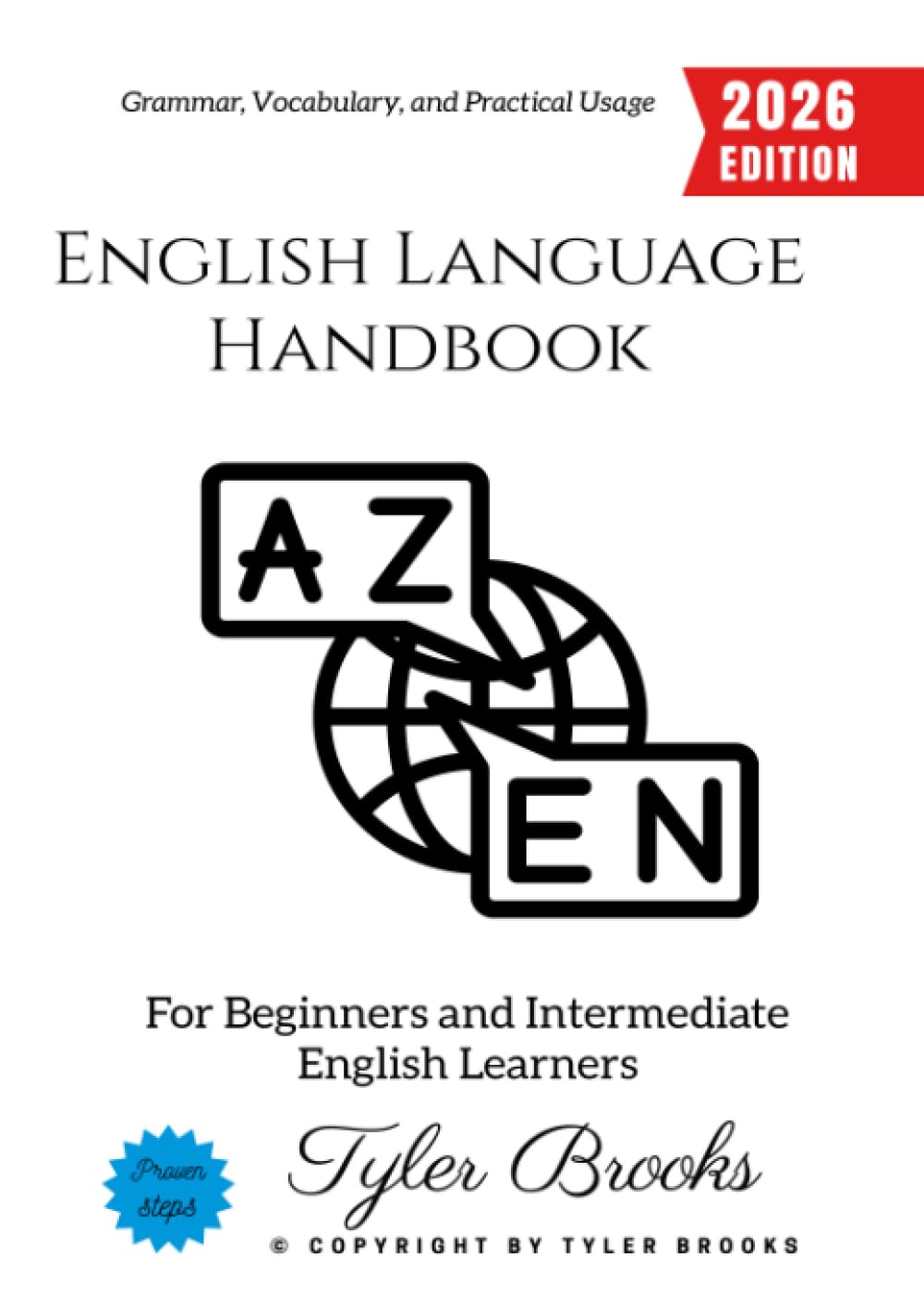 English Language Handbook:: Grammar, Vocabulary, and Practical Usage for Beginners and Intermediate English Learners