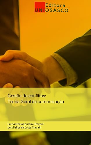 Gestão de Conflitos: Teoria Geral da Comunicação (Portuguese Edition)