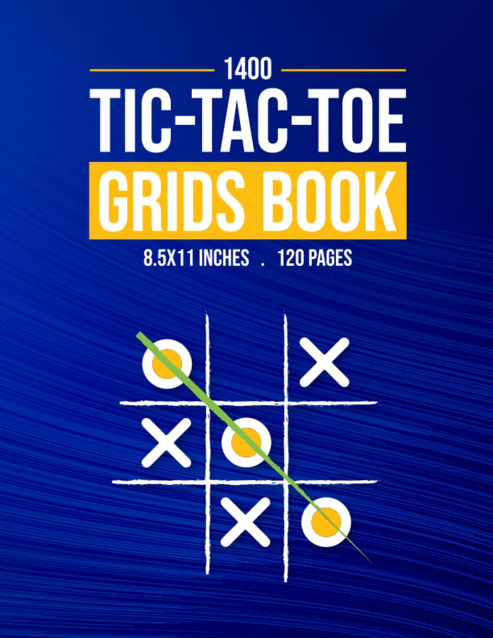 Independently published 1400 Tic-Tac-Toe Grids Book: Unleash Your Game Plan with Tic-Tac-Toe Grids, 8.5X11 Inches, 120 Pages