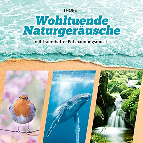 Wohltuende Naturgeräusche (Naturgeräusche mit traumhafter Entspannungsmusik)., 3.39