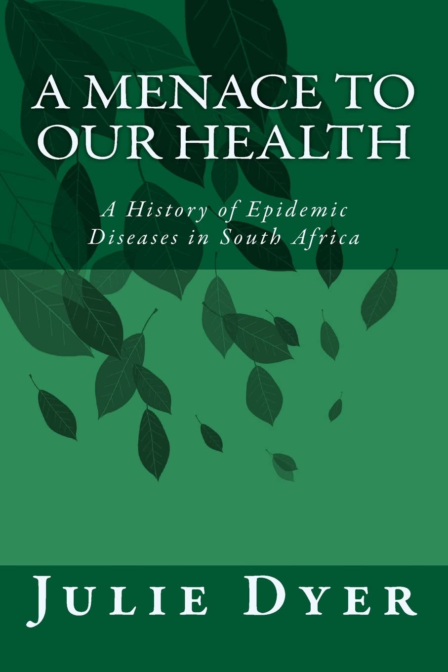 A Menace to Our Health: A History of Epidemic Diseases in South Africa
