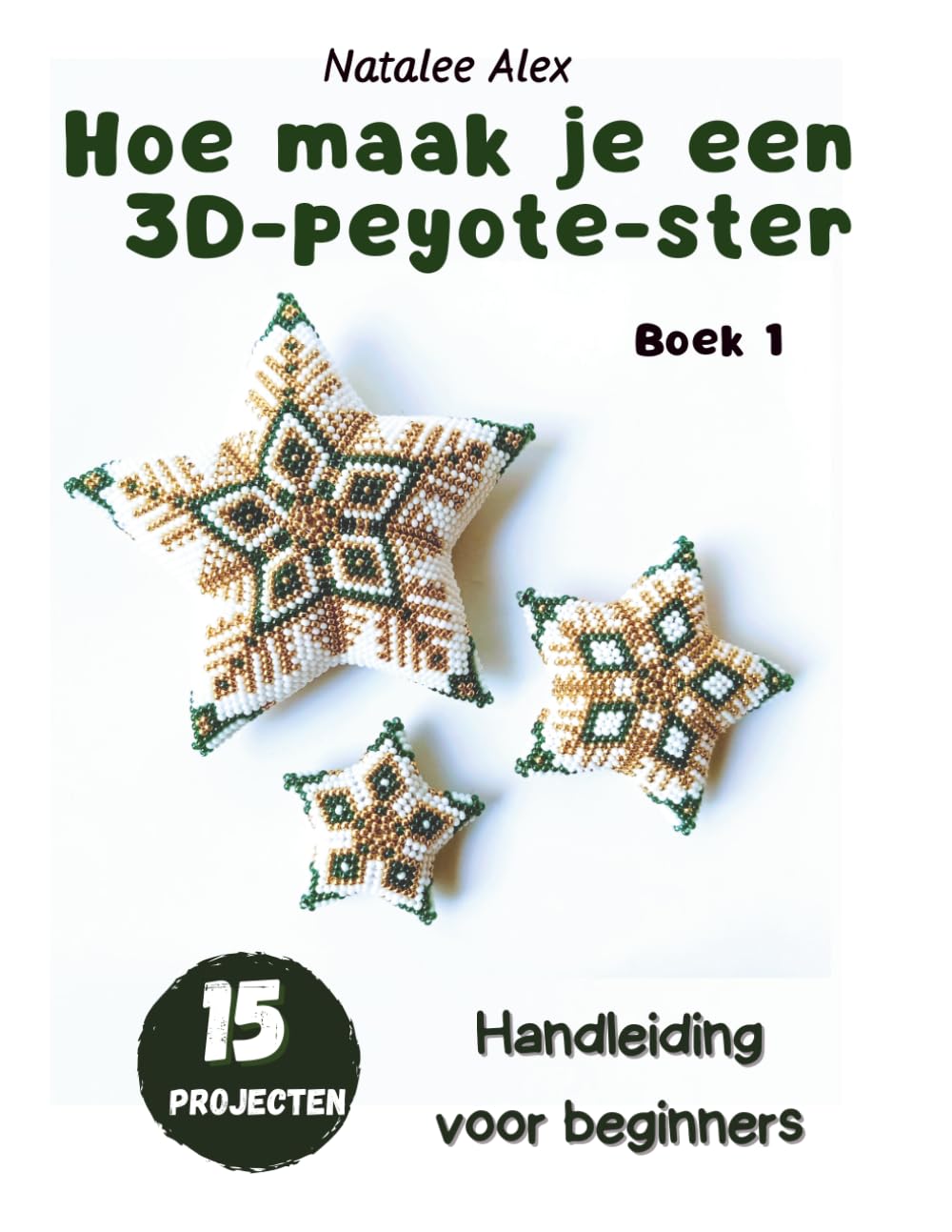 Hoe naai je een 3D Peyote-ster?: Een gids voor beginners - 15 projecten: Kralenpatronen