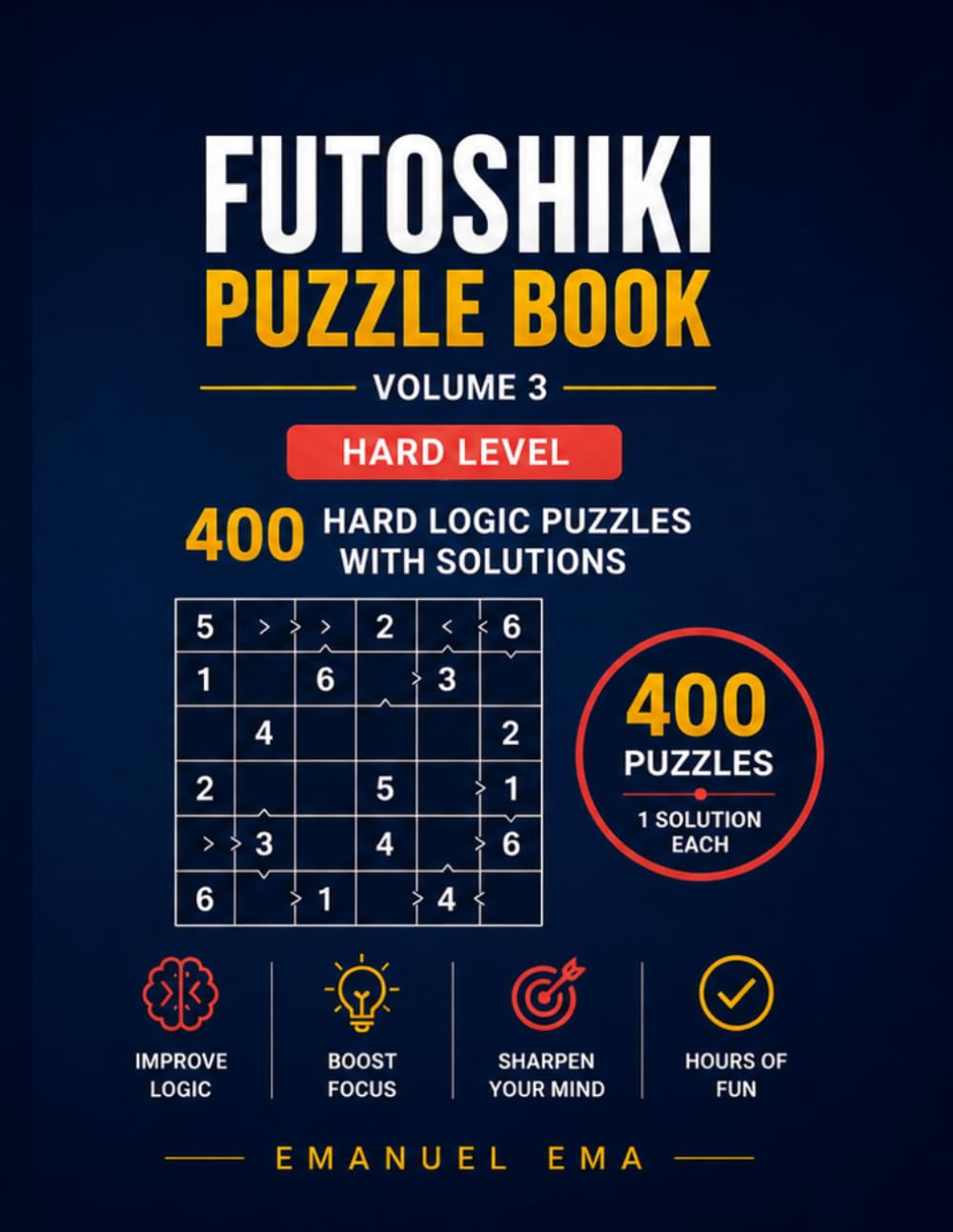 Futoshiki puzzle book: 400 Hard Logic Puzzles with Solutions
