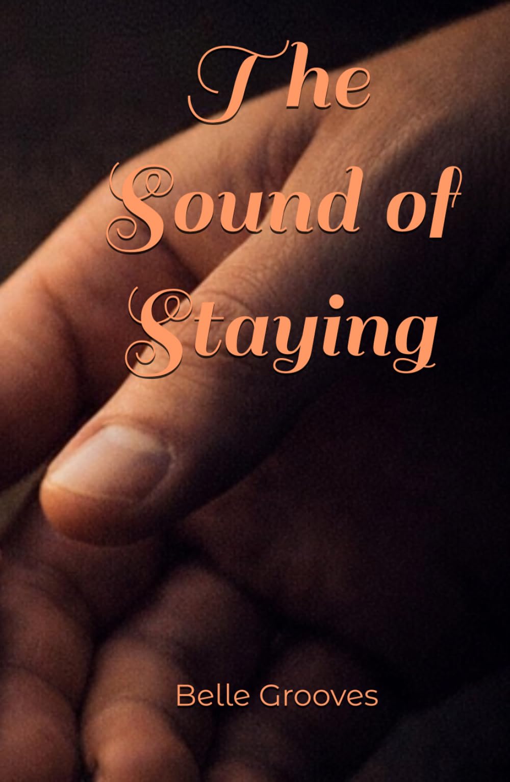 The Sound of Staying (Where the Heart Lives)