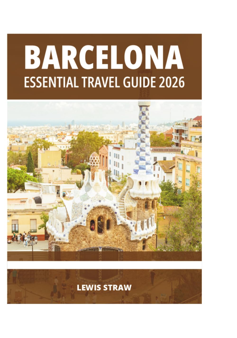 BARCELONA ESSENTIAL TRAVEL GUIDE 2026