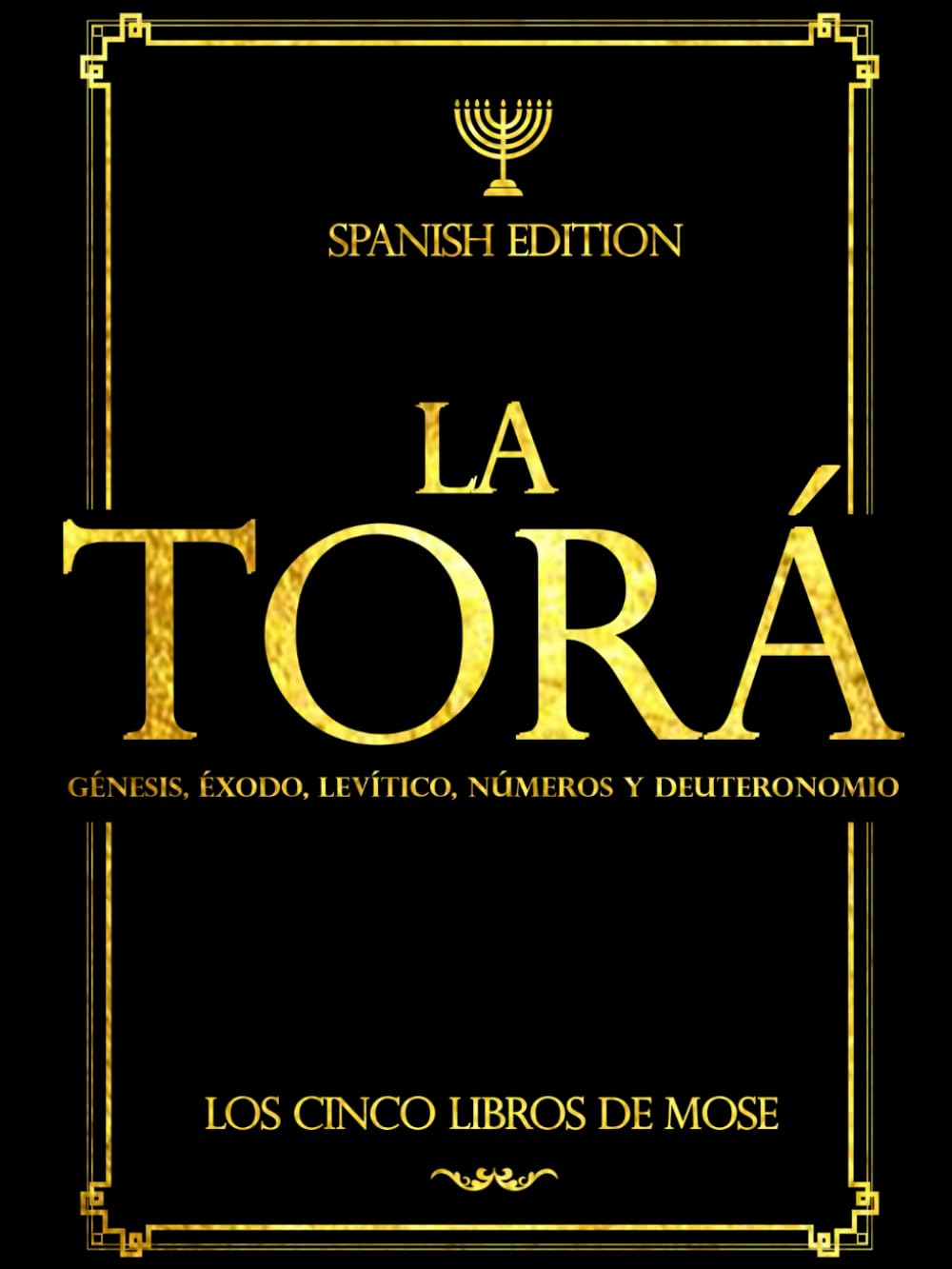 La Torá Letra grande en español (תּוֹרָה) Los Cinco Libros De Mose de la Biblia hebrea o Tanaj (Tanakh) al pueblo de Israel: the torah in Spanish