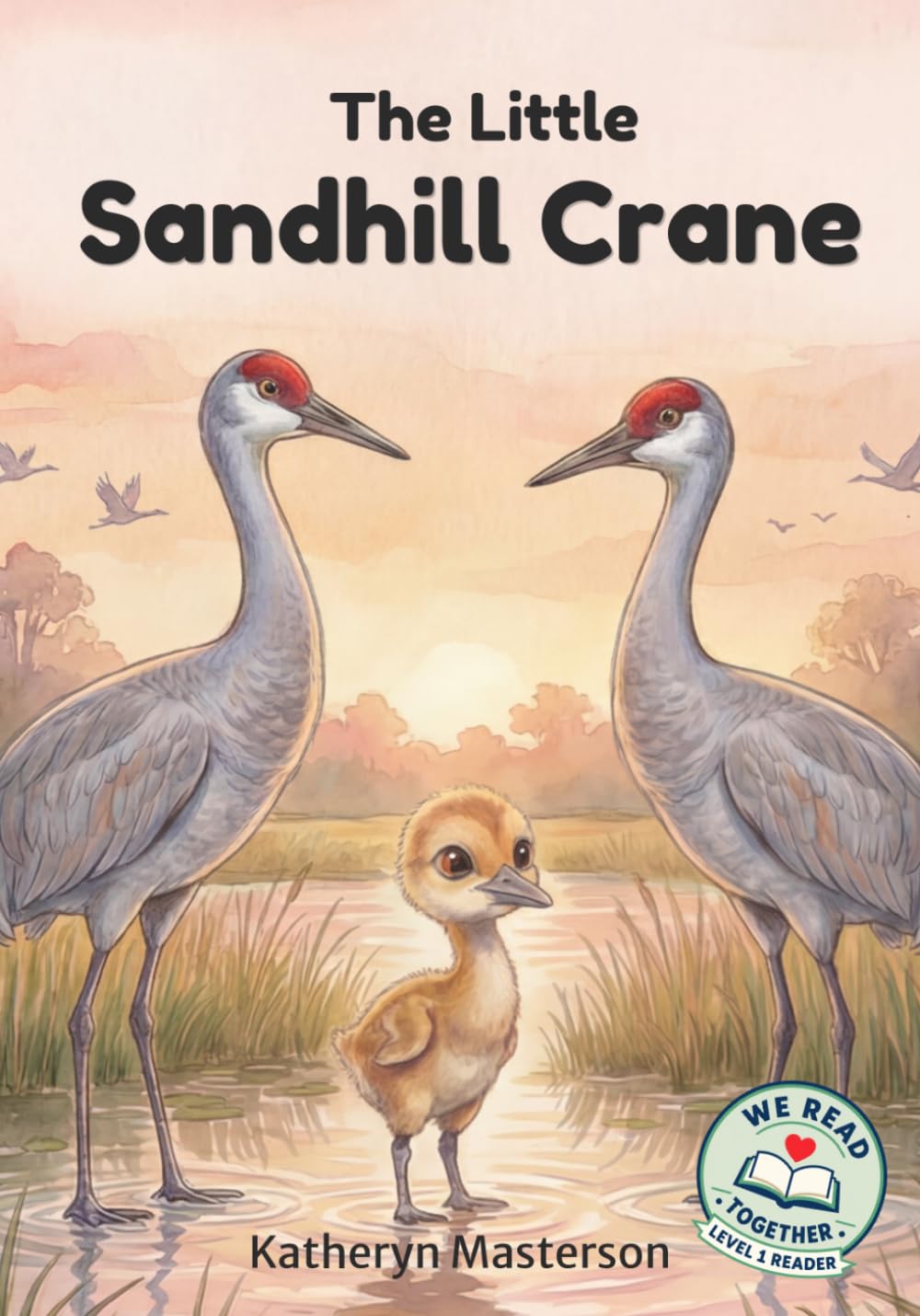 The Little Sandhill Crane: We Read Together: Level 1 Reader