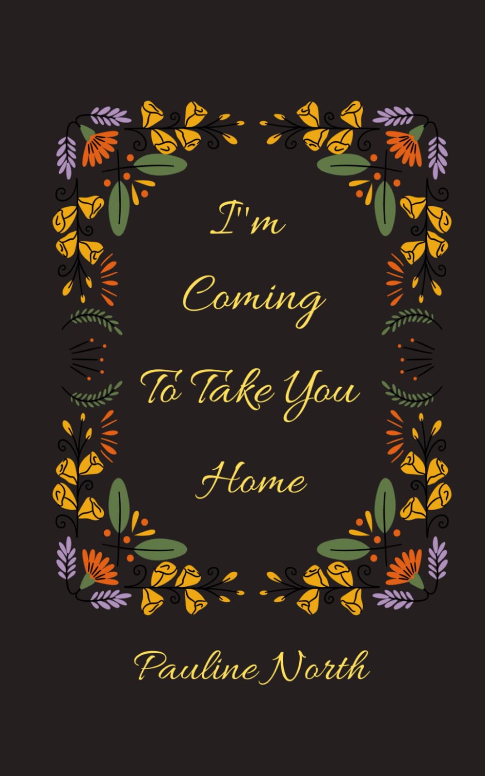 I'm Coming to Take You Home