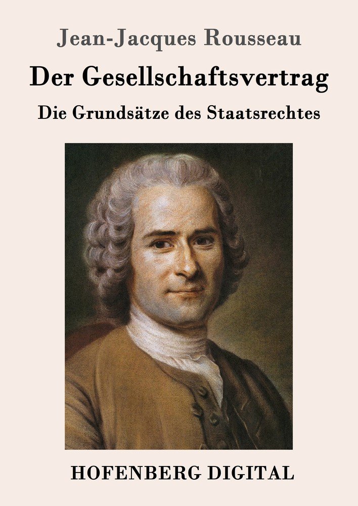 Der Gesellschaftsvertrag Die Grundsätze des Staatsrechtes eBook Jean