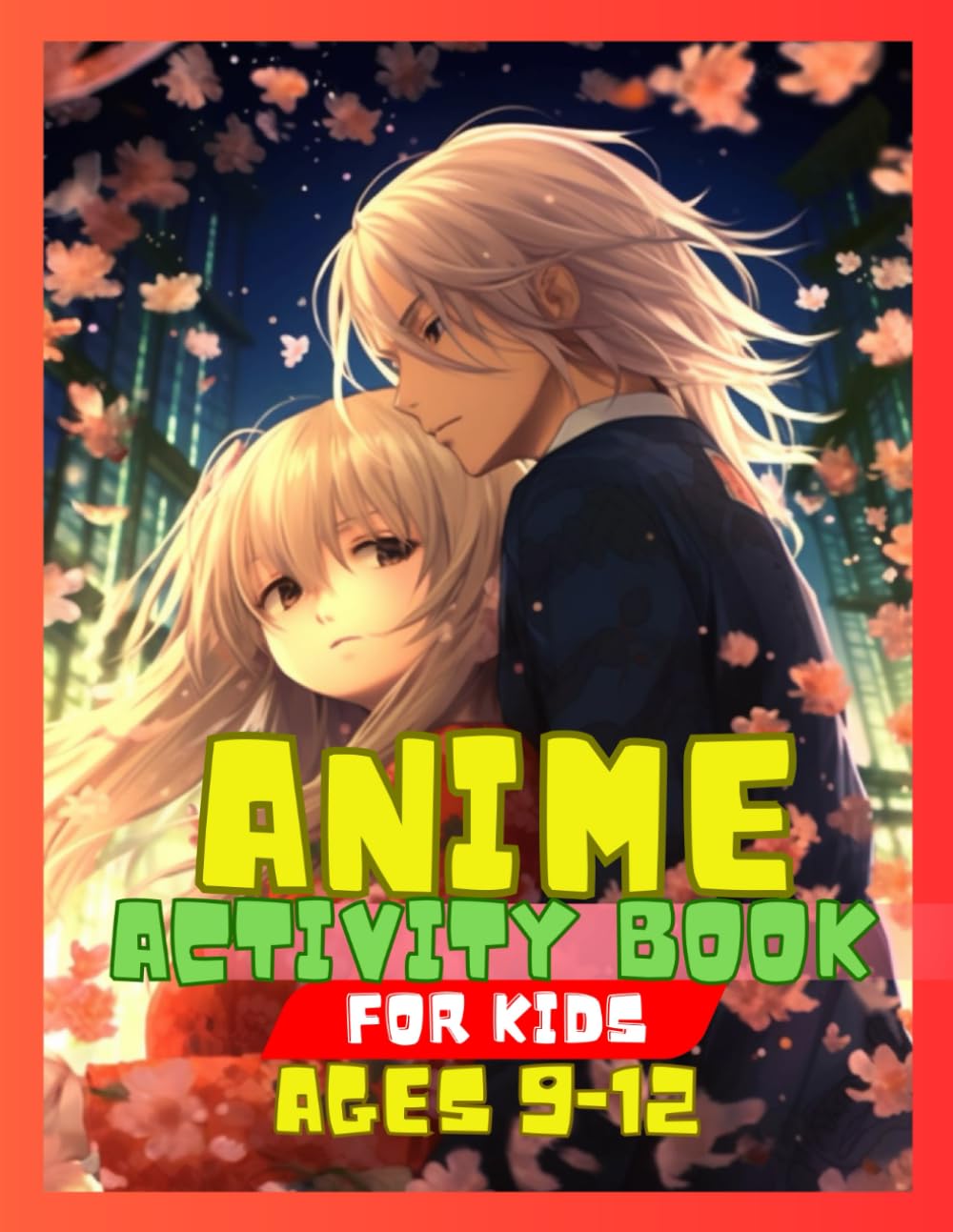 ANIME ACTIVITY BOOK FOR KIDS AGES 9-12: AWESOME COLORING PAGES, HOW TO DRAW ANIME & MANGA, AND VARIED PUZZLES