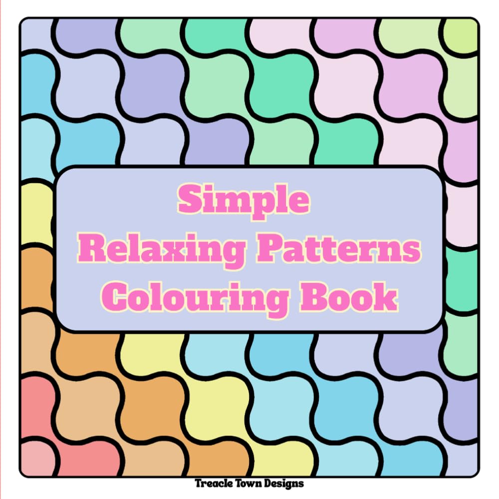 Simple Relaxing Pattern Colouring Book for Adults: Easy Stress Relief Patterns for Mindful Colouring and Relaxation